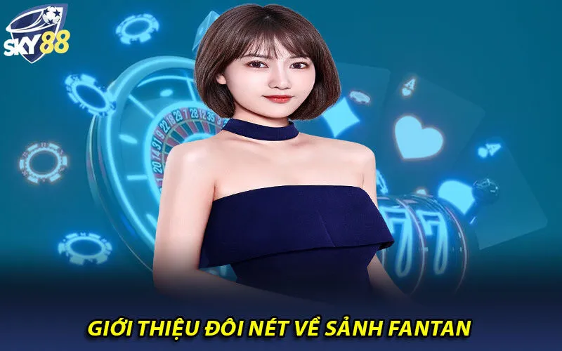 Hướng dẫn chơi Fantan Sky88 tại nhà